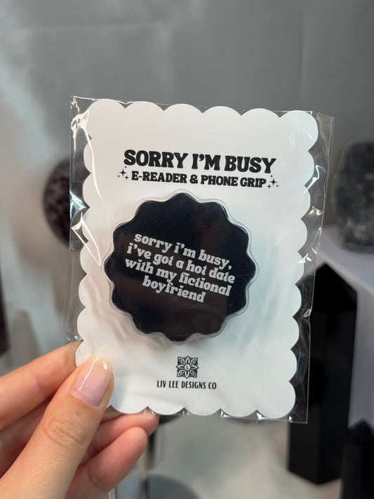Sorry I’m Busy Kindle/Phone Grip